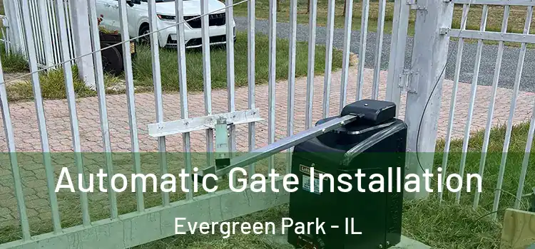 Automatic Gate Installation Evergreen Park - IL